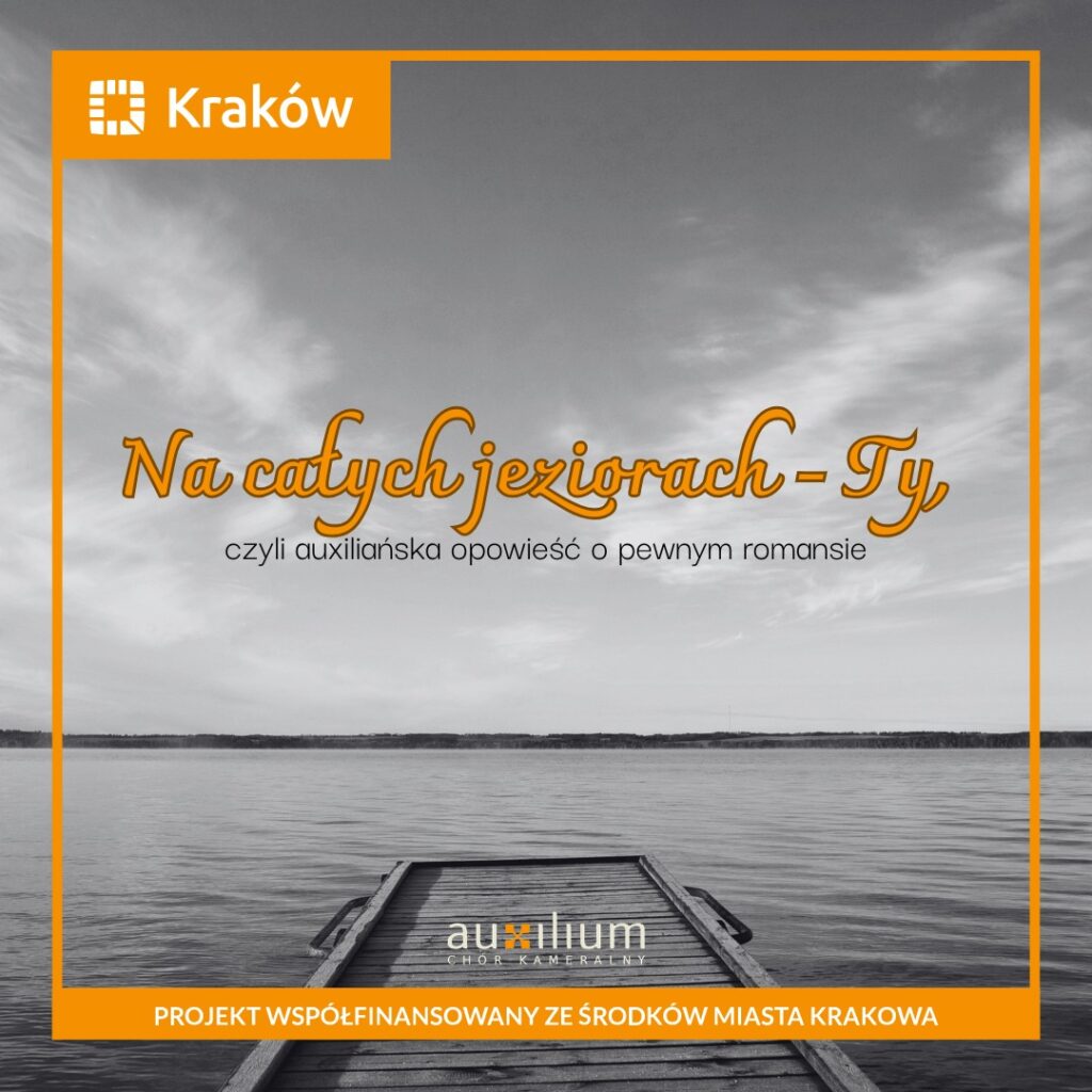Zdjęcie toni jeziora z drewnianym molo, a na środku tytuł projektu: Na całych jeziorach – Ty, czyli auxiliańska opowieść o pewnym romansie.